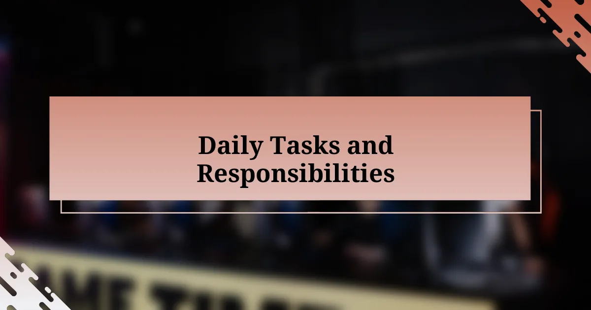 Daily Tasks and Responsibilities