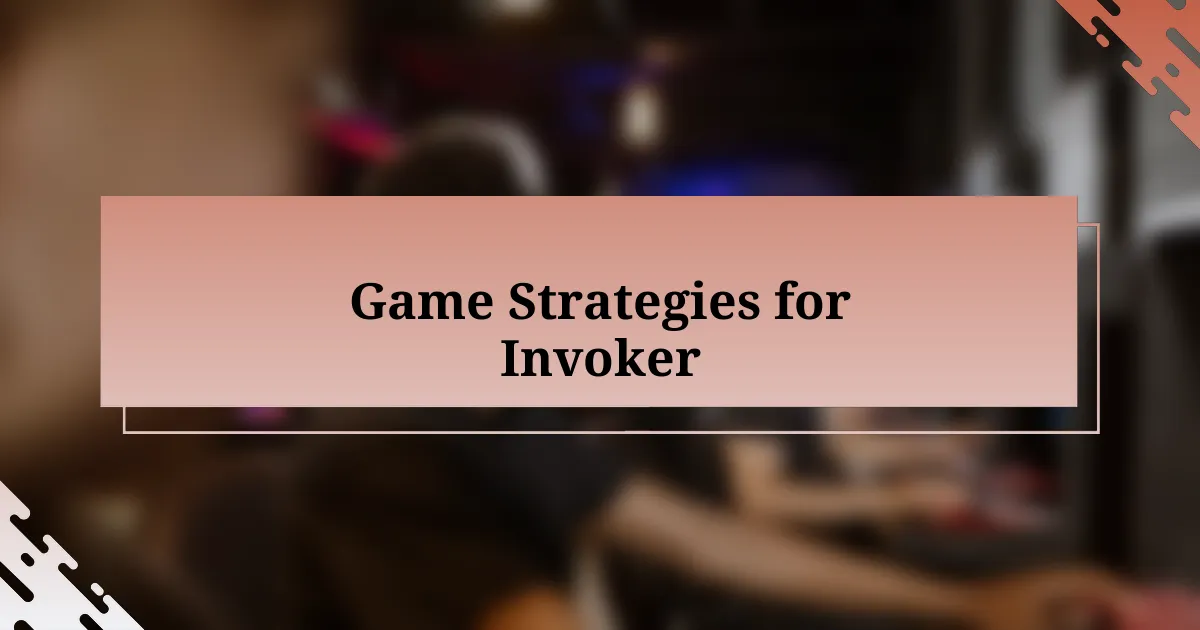 Game Strategies for Invoker