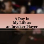 A Day in My Life as an Invoker Player