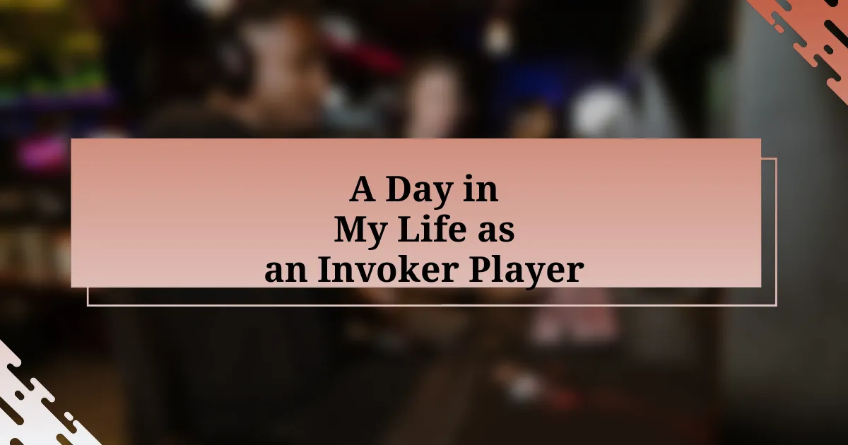 A Day in My Life as an Invoker Player