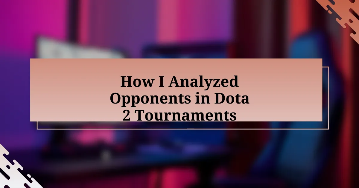 How I Analyzed Opponents in Dota 2 Tournaments