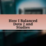 How I Balanced Dota 2 and Studies