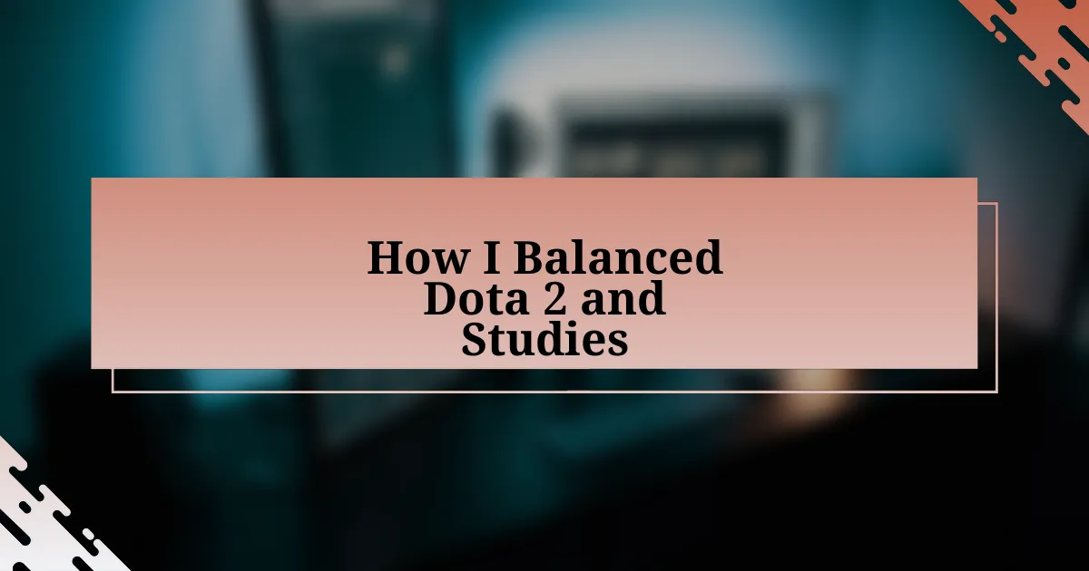 How I Balanced Dota 2 and Studies