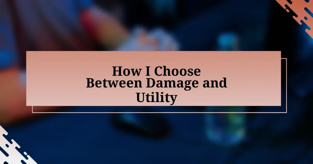 How I Choose Between Damage and Utility