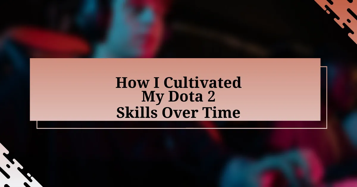 How I Cultivated My Dota 2 Skills Over Time