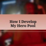 How I Develop My Hero Pool