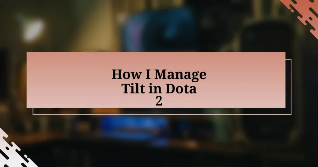 How I Manage Tilt in Dota 2