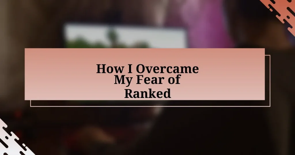 How I Overcame My Fear of Ranked