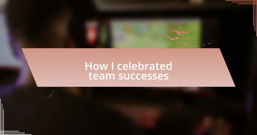 How I celebrated team successes