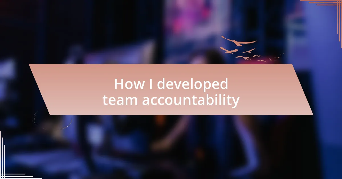 How I developed team accountability