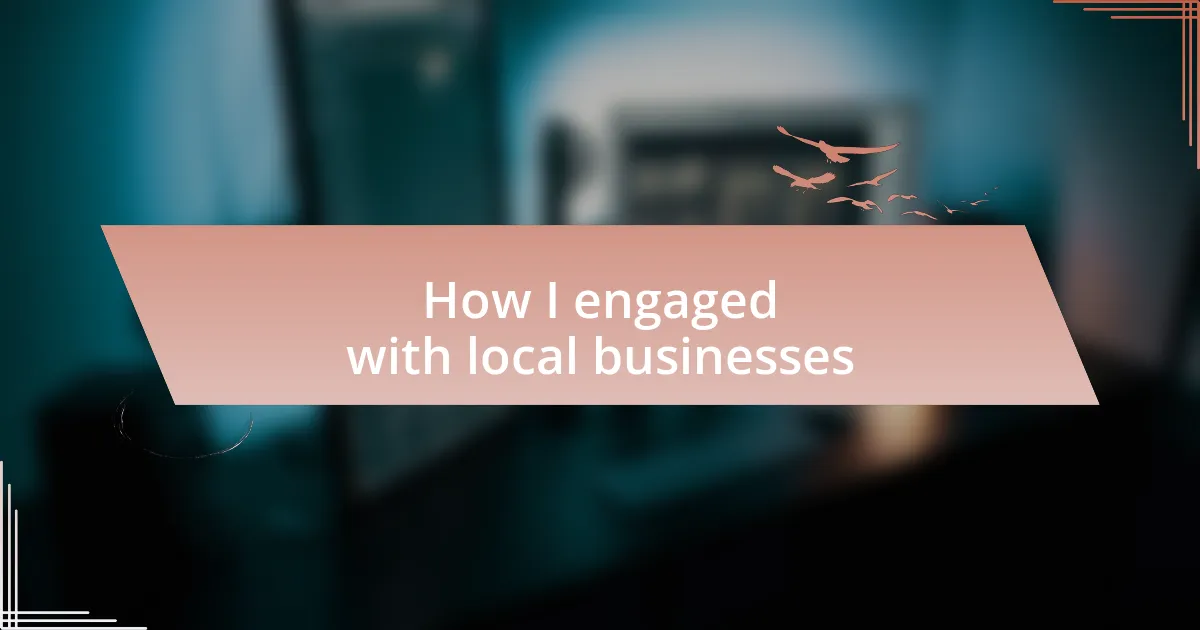 How I engaged with local businesses