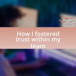 How I fostered trust within my team