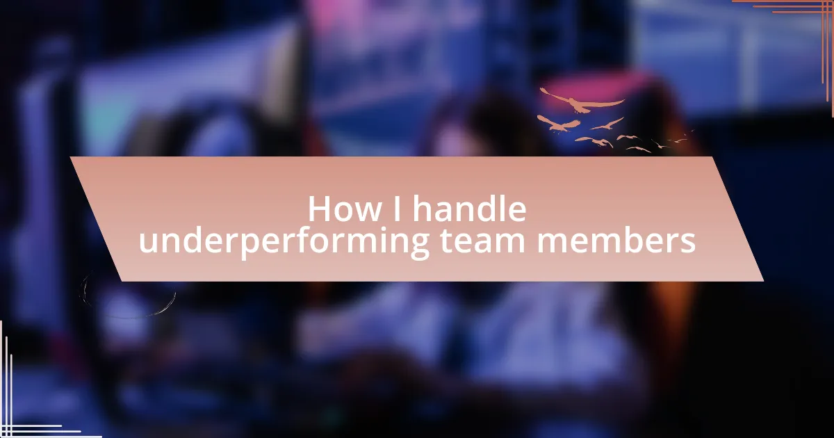 How I handle underperforming team members