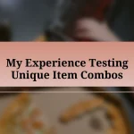 My Experience Testing Unique Item Combos