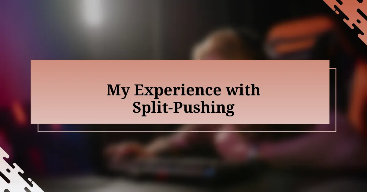 My Experience with Split-Pushing