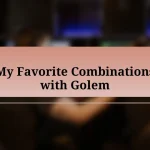 My Favorite Combinations with Golem