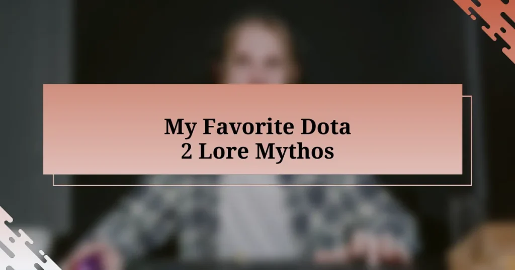 My Favorite Dota 2 Lore Mythos