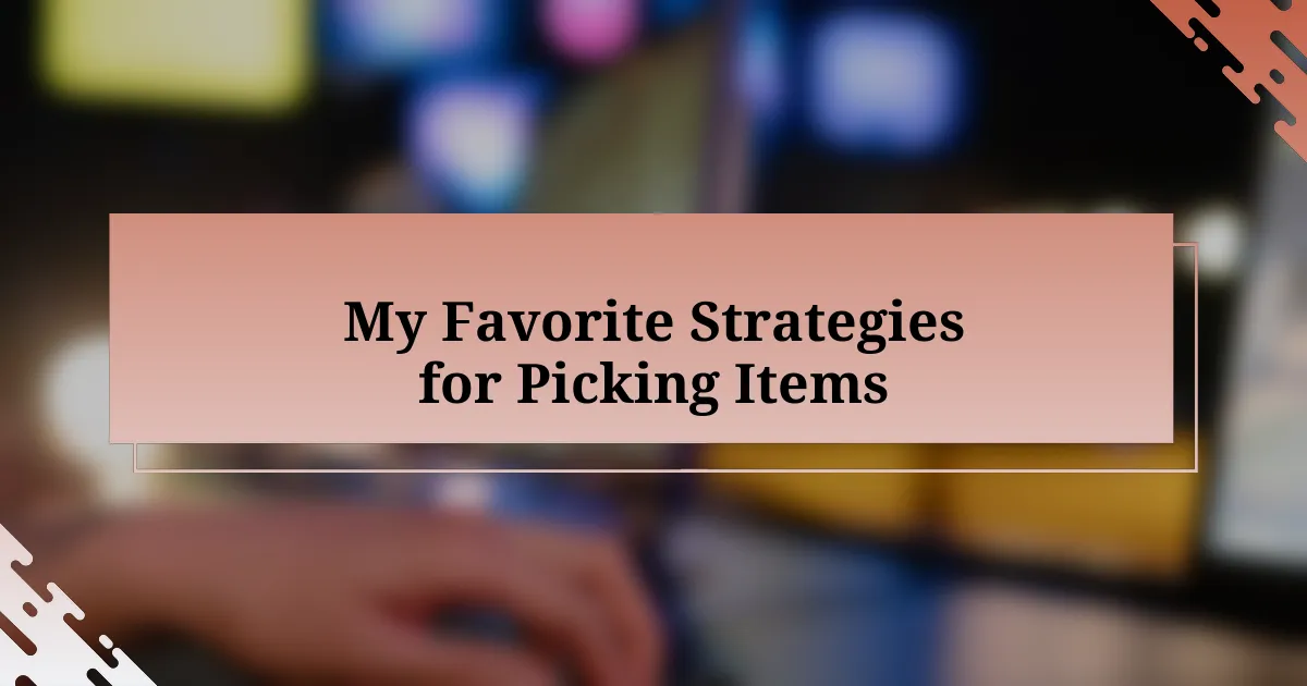 My Favorite Strategies for Picking Items