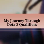 My Journey Through Dota 2 Qualifiers