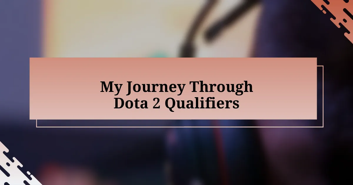 My Journey Through Dota 2 Qualifiers