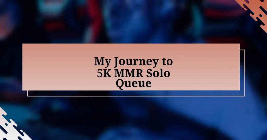 My Journey to 5K MMR Solo Queue