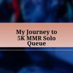 My Journey to 5K MMR Solo Queue