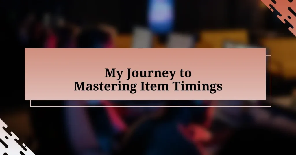 My Journey to Mastering Item Timings