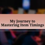 My Journey to Mastering Item Timings