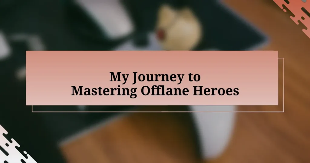 My Journey to Mastering Offlane Heroes