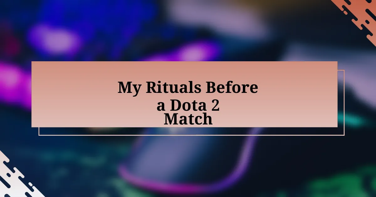 My Rituals Before a Dota 2 Match