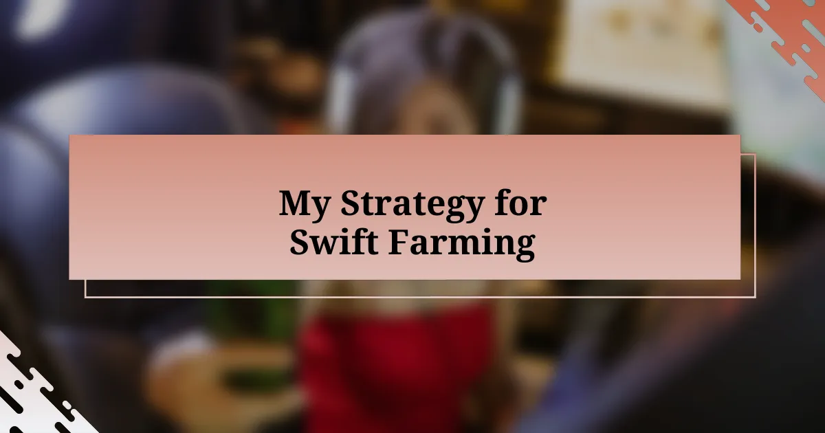 My Strategy for Swift Farming