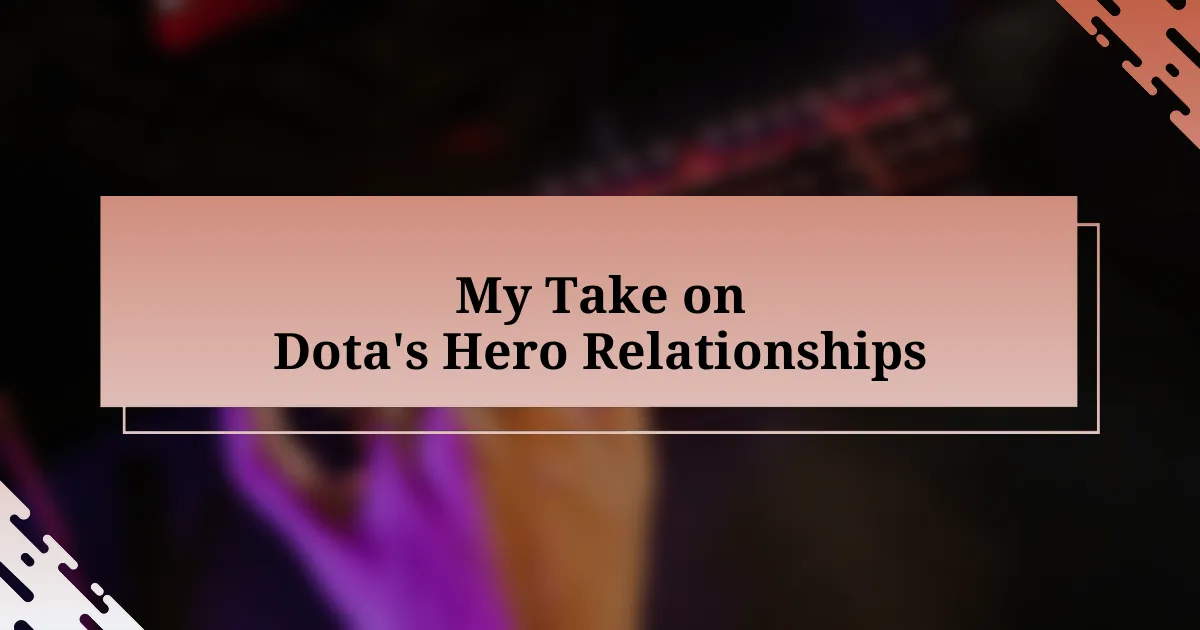 My Take on Dota’s Hero Relationships