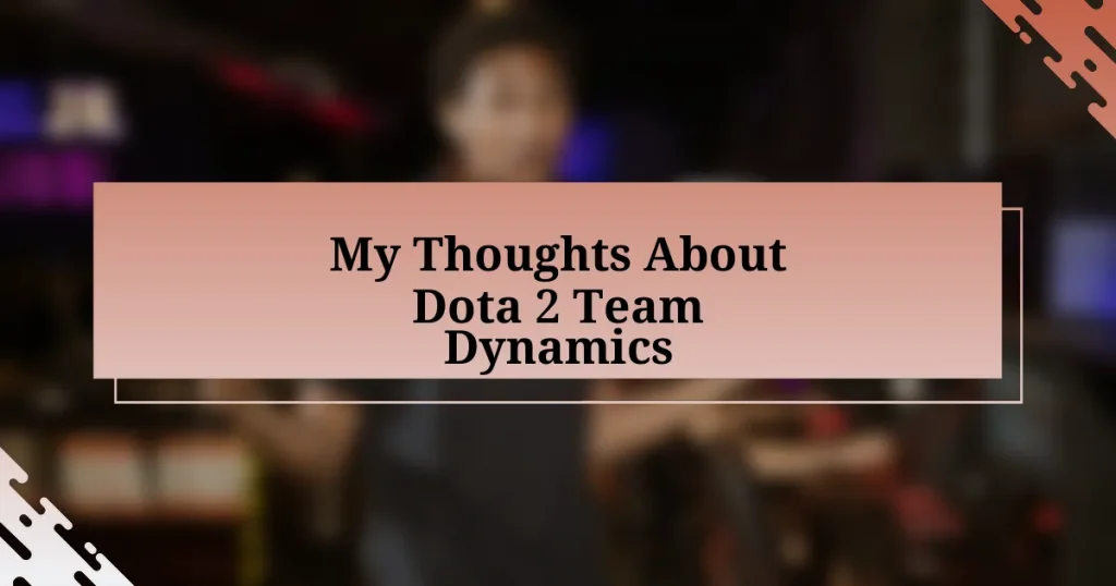 My Thoughts About Dota 2 Team Dynamics