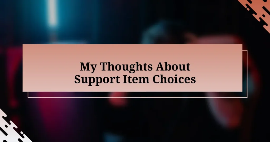 My Thoughts About Support Item Choices