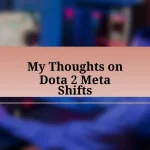 My Thoughts on Dota 2 Meta Shifts