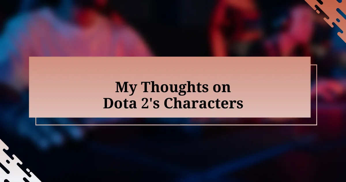 My Thoughts on Dota 2’s Characters