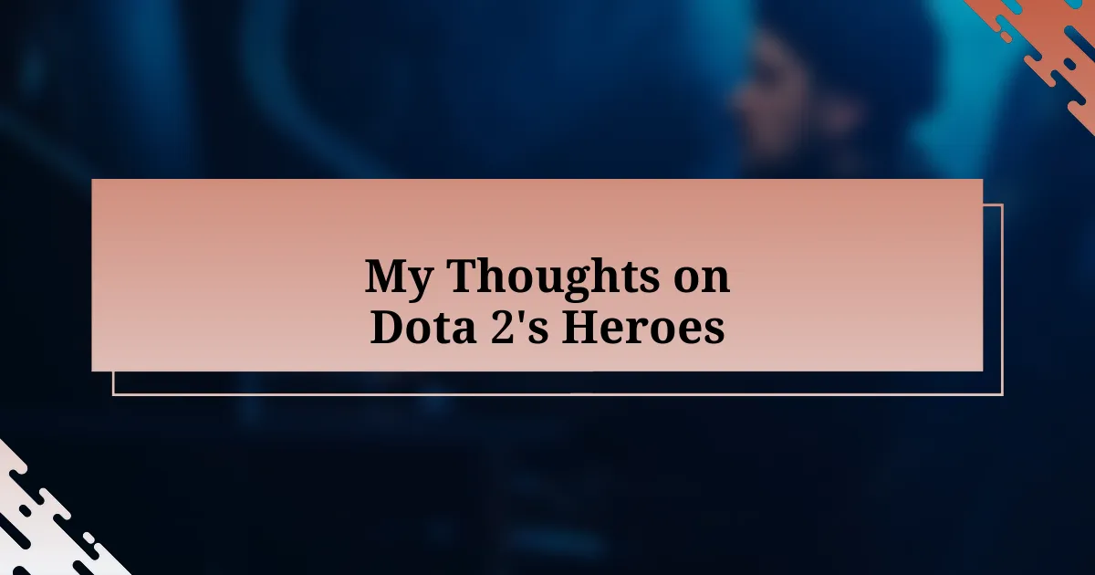 My Thoughts on Dota 2’s Heroes