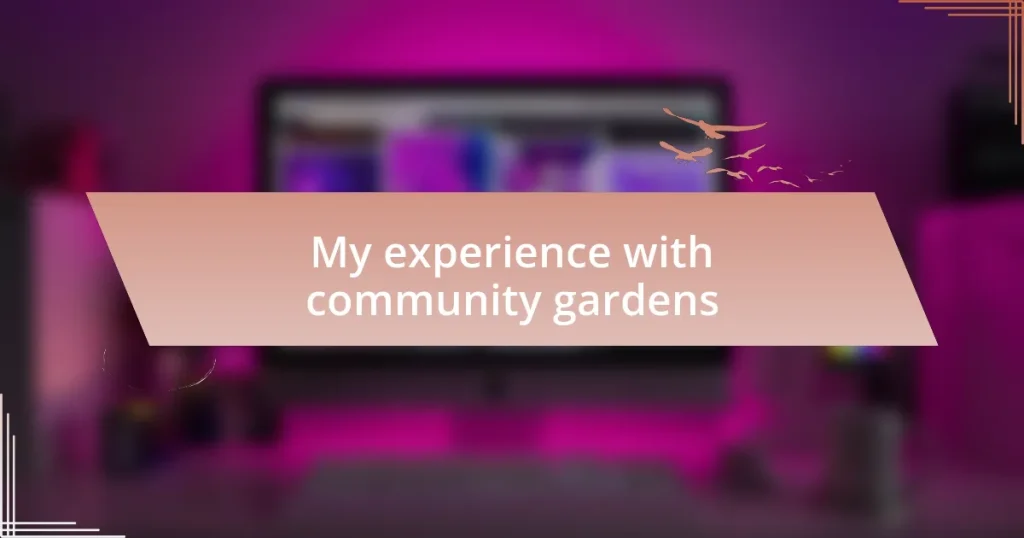 My experience with community gardens