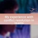 My experience with conflict resolution in teams