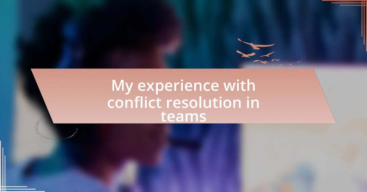 My experience with conflict resolution in teams