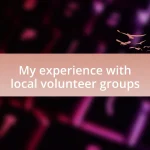 My experience with local volunteer groups