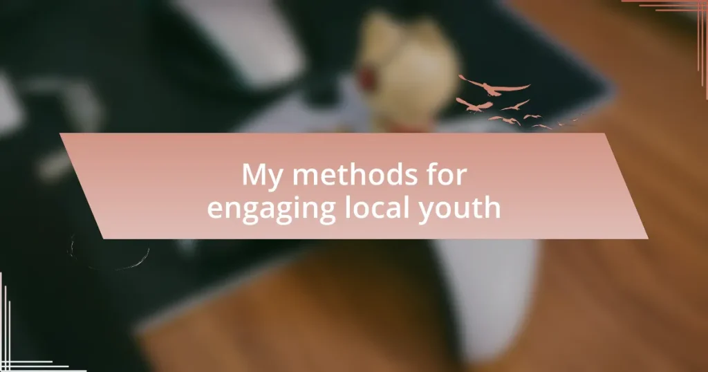 My methods for engaging local youth