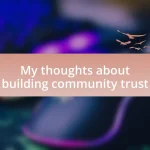 My thoughts about building community trust