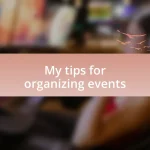 My tips for organizing events