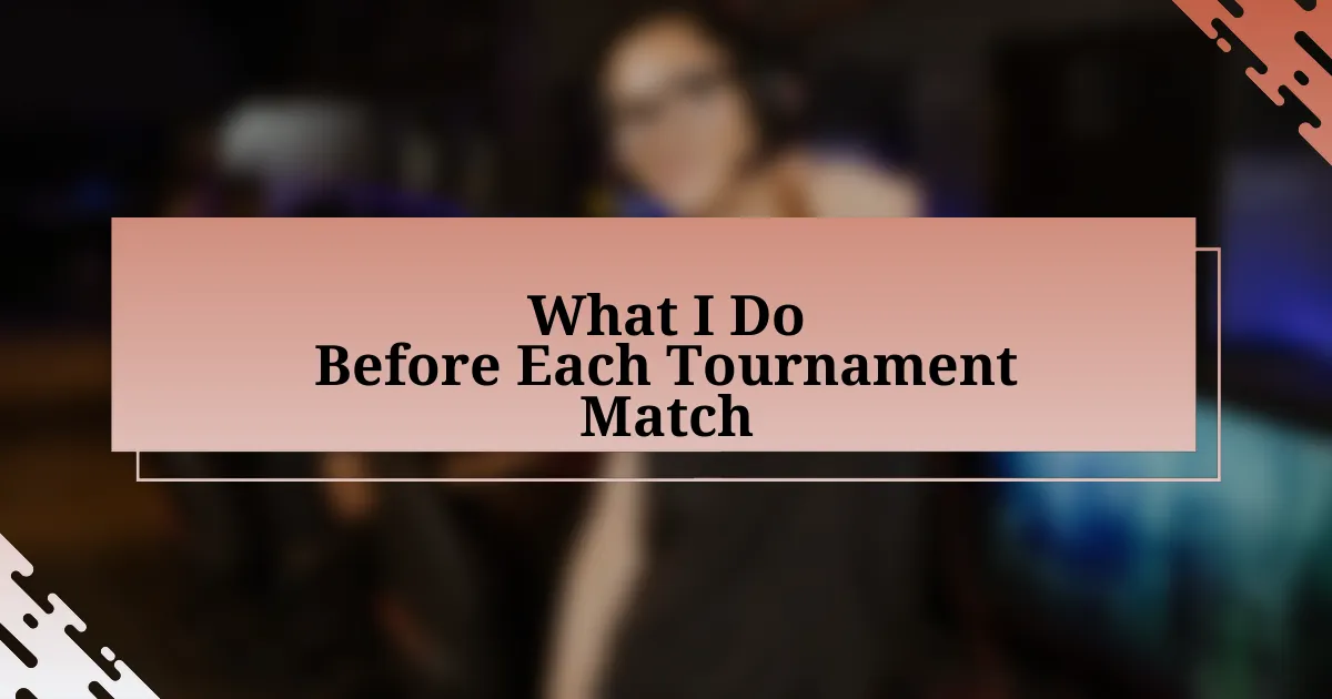 What I Do Before Each Tournament Match