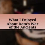 What I Enjoyed About Dota’s War of the Ancients