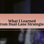 What I Learned from Dual-Lane Strategies