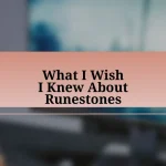 What I Wish I Knew About Runestones