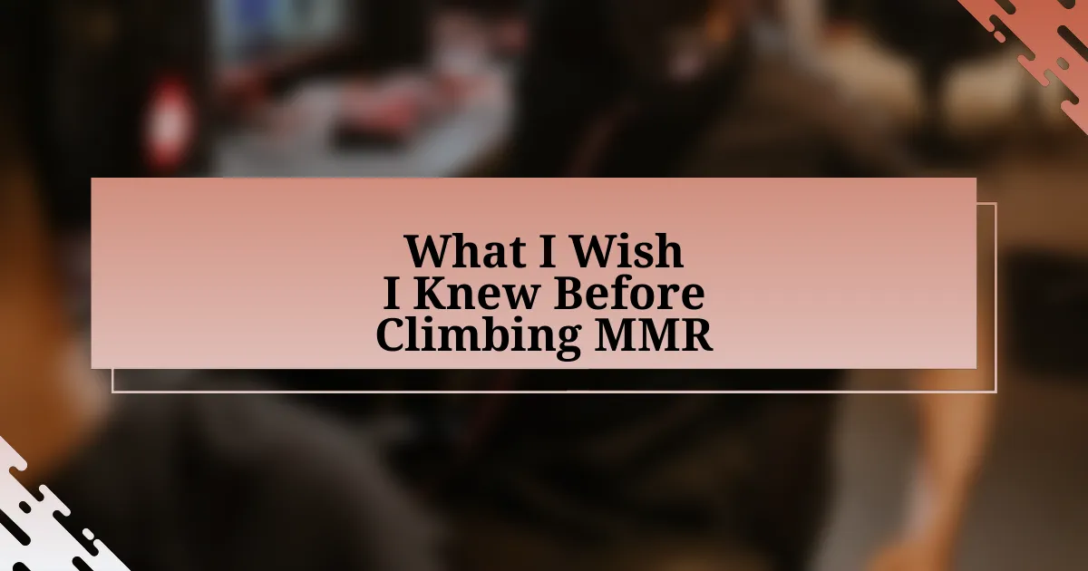 What I Wish I Knew Before Climbing MMR