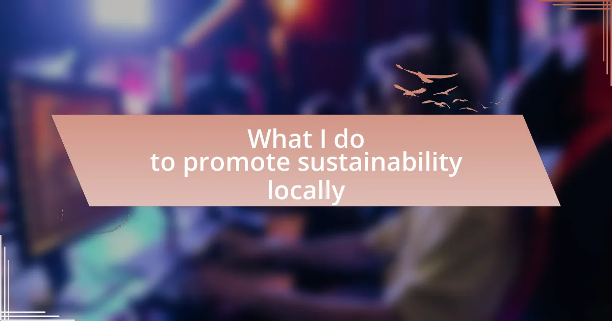 What I do to promote sustainability locally